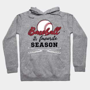 Baseball is my Favorite Season © Graphic Love Shop Hoodie